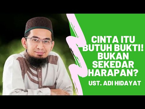 Cinta Itu Butuh Pembuktian❗| Ustadz Adi Hidayat