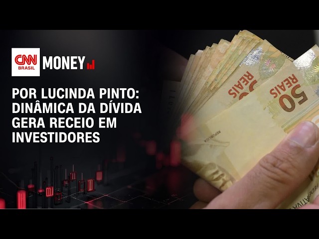 Por Lucinda Pinto: Dinâmica da dívida gera receio em investidores | FECHAMENTO DE MERCADO