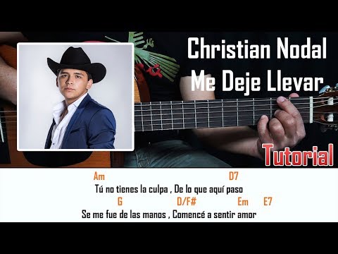 Me Dejé Llevar - Christian Nodal