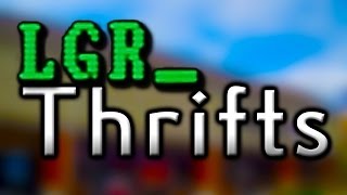 LGR - Thrifts [Ep.5] Back In Town