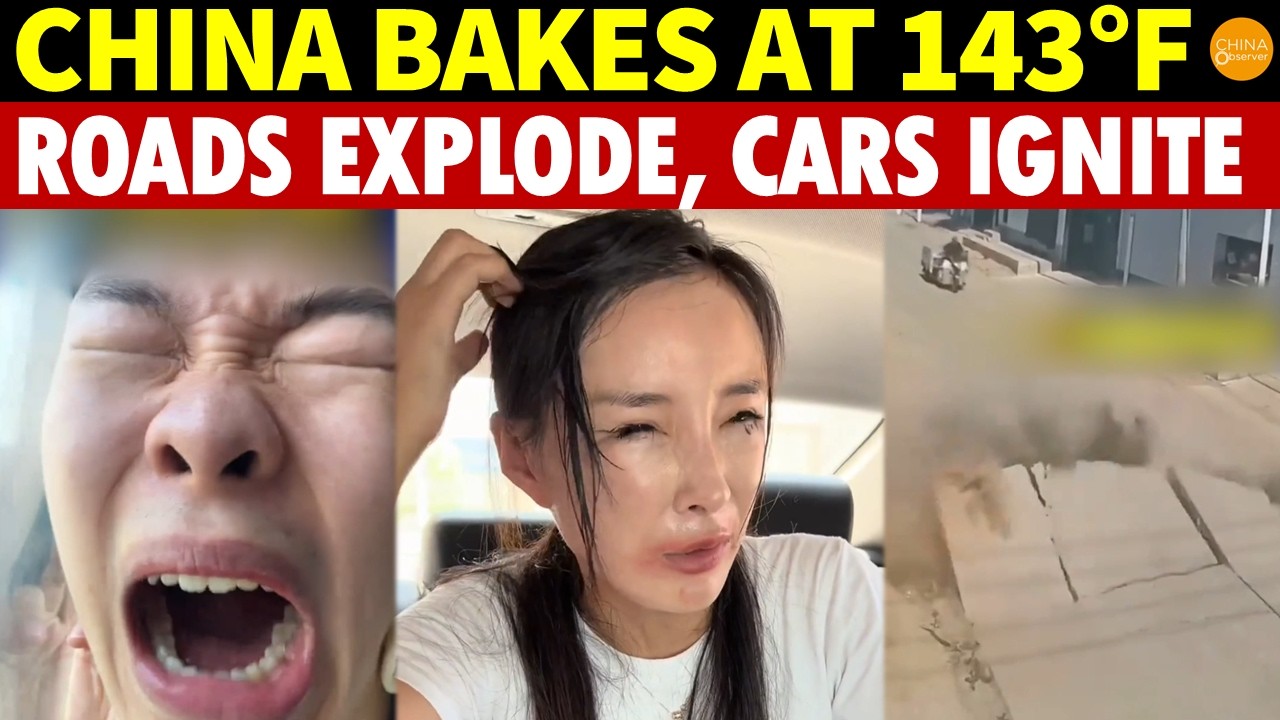 China Bakes at 143°F: Roads Explode, Cars Ignite, Shrimp in Water Cooked