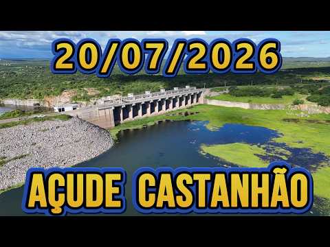 AÇUDE CASTANHÃO DADOS ATUALIZADOS HOJE 20/07/2026 JAGUARIBARA CEARÁ