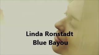 Linda Ronstadt   Blue Bayou !
