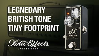 Xotic SL Drive: Legendary British tone. Tiny footprint.