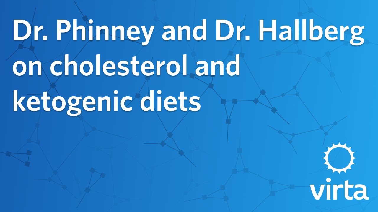 Dr. Phinney and Dr. Hallberg on cholesterol and ketogenic diets
