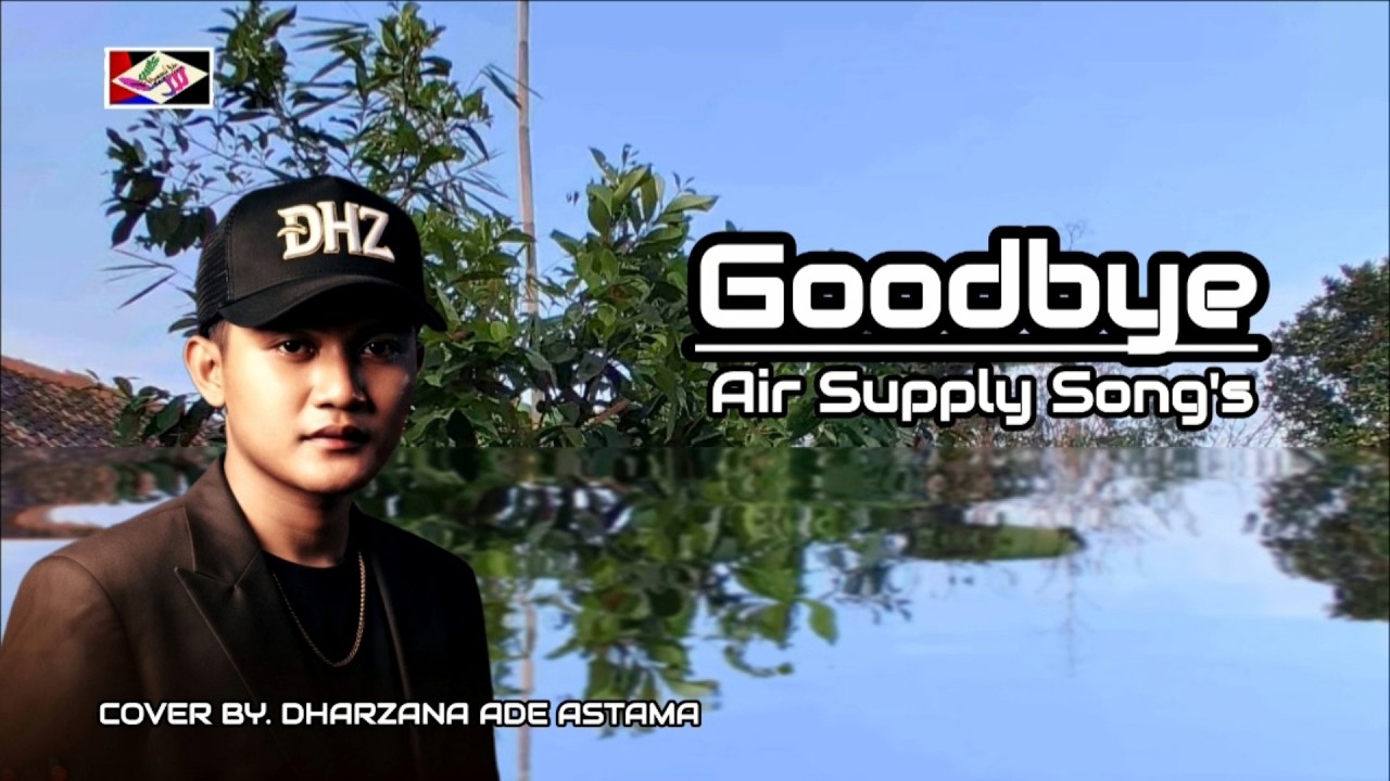 Goodbye - Air Supply Song's - Cover By. Dharzana Ade Astama