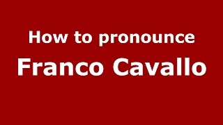 How to pronounce Franco Cavallo