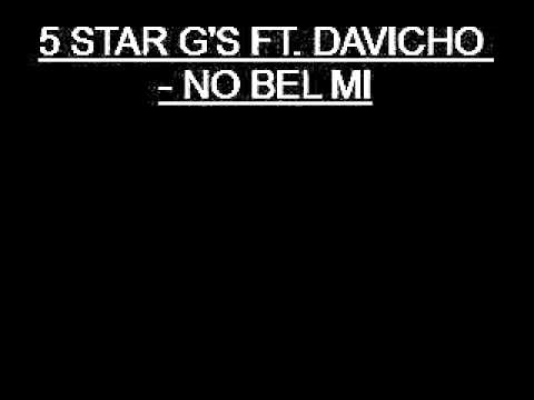 5 STAR G'S FT. DAVICHO - NO BEL MI
