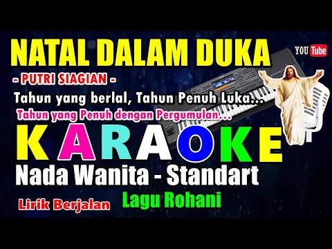 NATAL DALAM DUKA - PUTRI SIAGIAN || KARAOKE NADA WANITA STANDART  - ES = DO