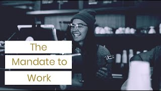 The Mandate to Work