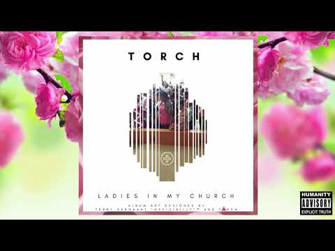 Torch - Ladies In My Church [Official Audio Video]