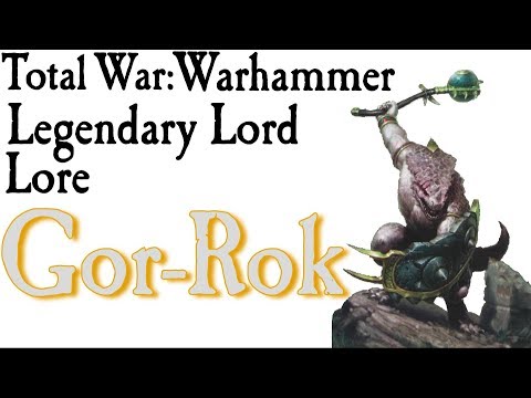 Gor-Rok Lore Total War: Warhammer 2*