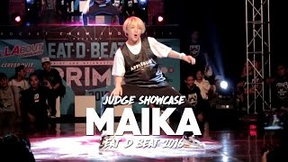 EAT D BEAT 2016 | Judge Showcase | MAIKA (RUSHBALL)