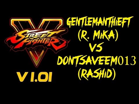 Street Fighter V GENTLEMANTHIEFT (R. MIKA) VS DONTSAVEEM013 (RASHID) PRO RANKED MATCH - VER 1.01 HD