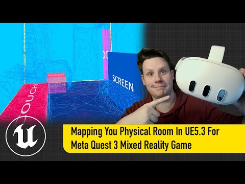 How To Use Unreal Engine 5.3 To Map Your Scene/Room Using The Meta Quest 3 for Mixed Reality Gaming