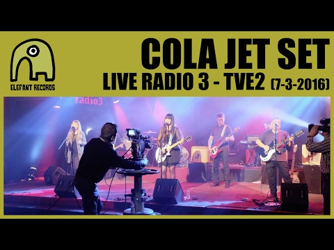 COLA JET SET - Live Radio3, TVE2 [7-3-2016]