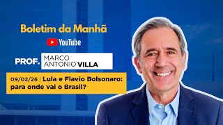 09/02/26 - Lula e Flavio Bolsonaro: para onde vai o Brasil?