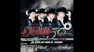 De Sinaloa Para El Mundo - Calibre 50