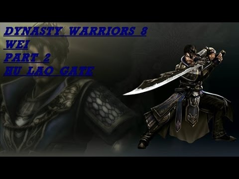 DYNASTY WARRIORS 8: WEI PART 2- HU LAO GATE