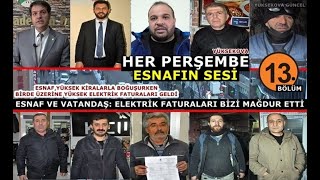 Her Perşembe Esnafın Sesi -13.Bölüm -Yüksek Gelen Elektrik Faturaları Esnafı Mağdur Etti - Yüksekova