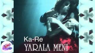 Ka Re- yarala meni lyrics (karaoke)