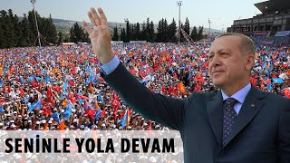 Ak Parti 2018 Seçim Şarkıları - Seninle Yola Devam - (Official Video)
