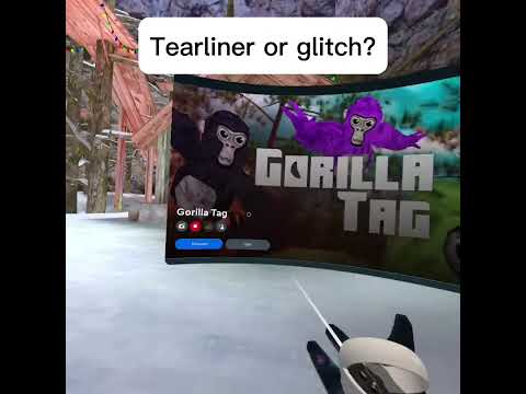 Tearliner or glitch? Gorilla tag