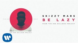 Skizzy Mars - Be Lazy [Audio]