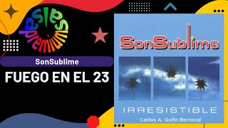 🔥FUEGO EN EL 23 por SonSUBLIME - Salsa Premium