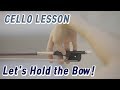 KO EN Cello Lesson How To Hold The Bow