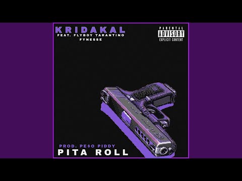 Pita Roll (feat. Fynesse & Fly Boy Tarantino)