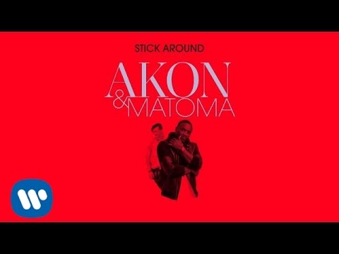 Akon & Matoma - Stick Around [Official Audio]