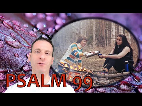 Psalm Chapter 99 Summary and What God Wants From Us