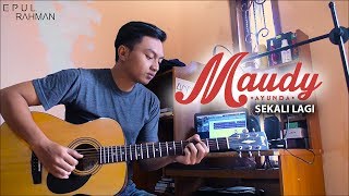 Maudy Ayunda - Sekali Lagi - (cover) Epul Rahman