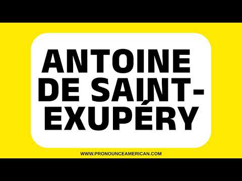 How to Pronounce ANTOINE DE SAINT-EXUPÉRY (Correctly & Confidently)