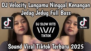 Download lagu DJ VELOCITY LUNGAMU NINGGAL KENANGAN HAPPY ASMARA (GOLEK LIYANE) JEDAG JEDUG FULL BASS VIRAL TIKTOK mp3