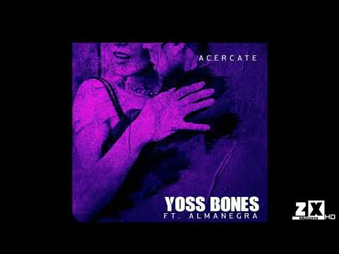 Yoss Bones - Acercate ft. Almanegra (Audio Oficial)