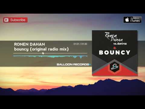 Ronen Dahan & Dani Roz - Bouncy (Original Radio Mix)