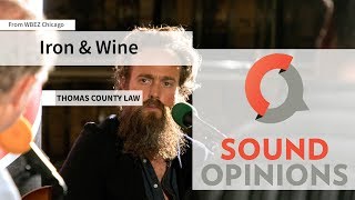 Iron & Wine perform "Thomas County Law" (Live on Sound Opinions)