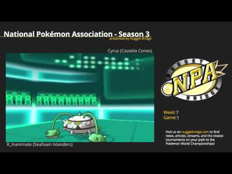 NPA 3 Week 7 - R_Inanimate (Seafoam Islanders) vs Cyrus (Castelia Cones) Game 1