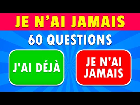 Je n'ai JAMAIS... Questions Générales ✅❌