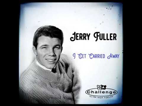 Jerry Fuller - I Get Carried Away