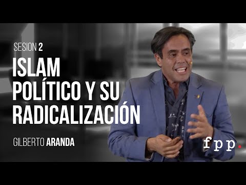 Islam Político y Radicalización | Gilberto Aranda