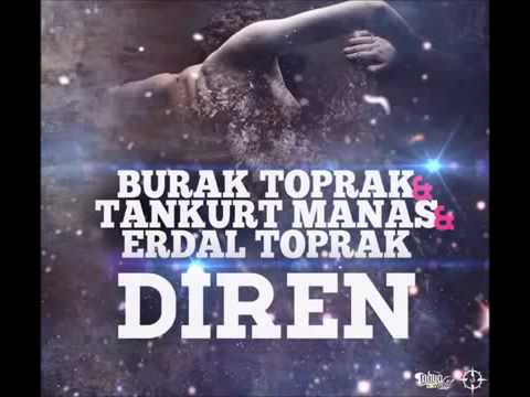 Burak Toprak & Tankurt Manas & Erdal Toprak   Diren