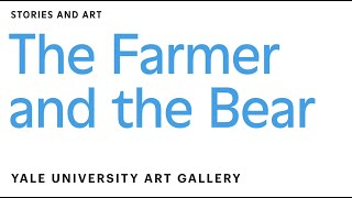 The Farmer and The Bear
