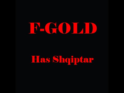 F-Gold - HAS SHQIPTAR