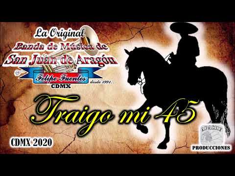 TRAIGO MI 45, La Original Banda de Música de San Juan de Aragón