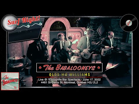 The Babalooneys - Olds Mo Williams - Live @ Bar Spectacle L'Escogriffe - Montreal - June 17 2022