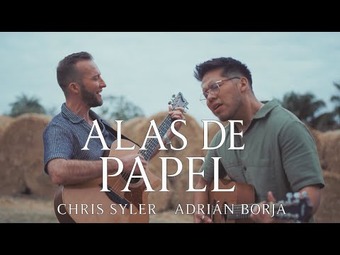 ALAS DE PAPEL - Chris Syler x Adrian Borja