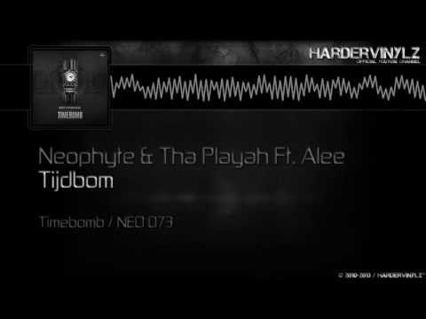 Neophyte & Tha Playah Ft. Alee - Tijdbom